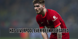 has liverpool ever been relegated